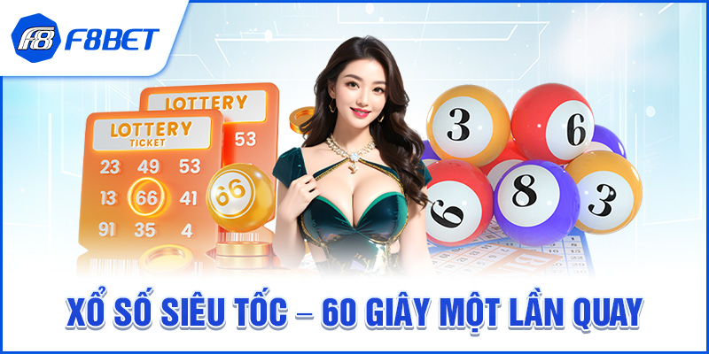 Xổ số siêu tốc – 60 giây một lần quay