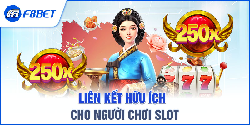 LIÊN KẾT HỮU ÍCH CHO NGƯỜI CHƠI SLOT