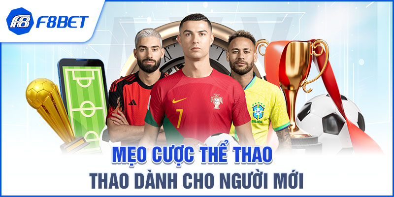 MẸO CƯỢC THỂ THAO DÀNH CHO NGƯỜI MỚI