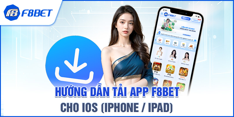 Hướng Dẫn Tải App F8BET Cho iOS (iPhone / iPad)