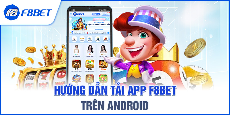 Hướng Dẫn Tải App F8BET Trên Android