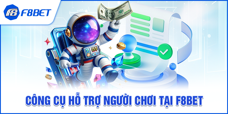 Công cụ hỗ trợ người chơi tại F8BET