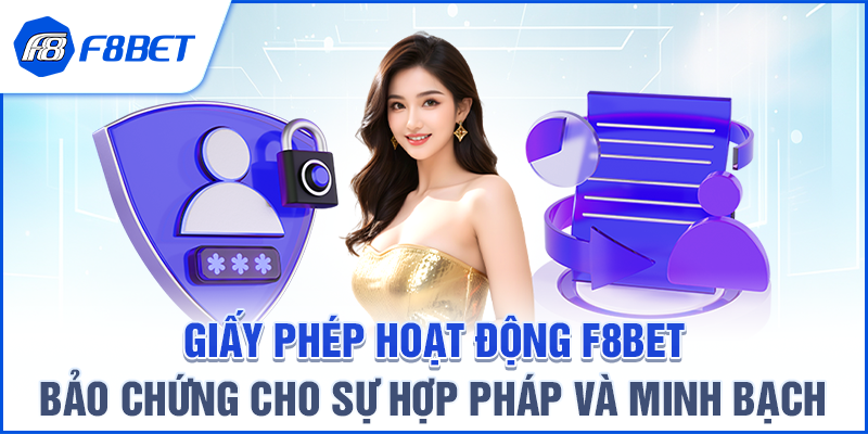 Giấy Phép Hoạt Động F8BET – Bảo Chứng Cho Sự Hợp Pháp Và Minh Bạch