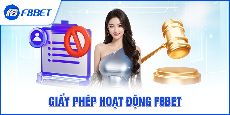 Giấy Phép Hoạt Động F8BET – Nền Tảng Uy Tín Được Cấp Phép Hợp Pháp Quốc Tế