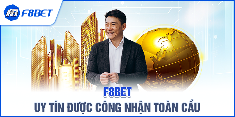 F8BET – Uy Tín Được Công Nhận Toàn Cầu